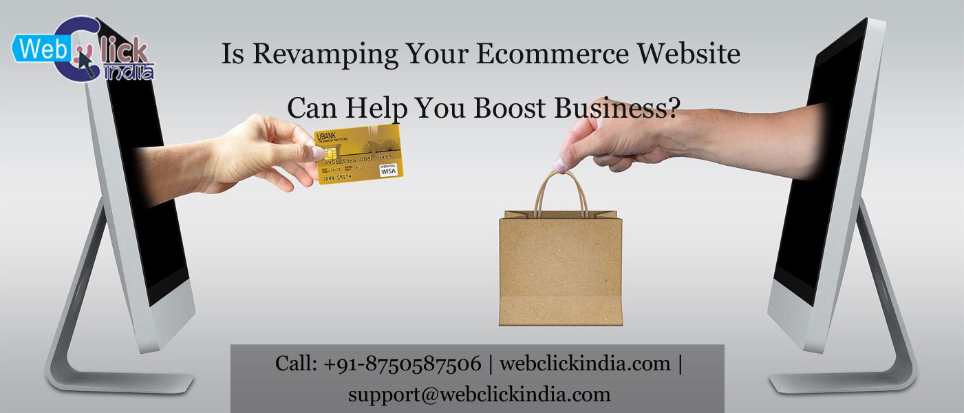 Is Revamping Your Ecommerce Website Can Help You Boost Business?