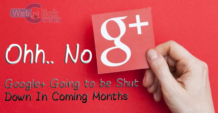 Google+ Is Being Closed Down Soon